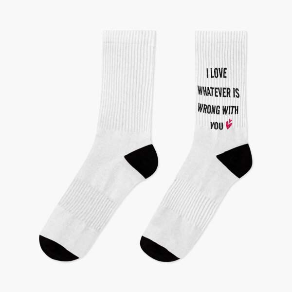 Item preview, I love whatever is wrong with you (white) designed and sold by Shanyacreates.