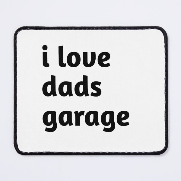 Item preview, I love dads garage designed and sold by MKshoper.
