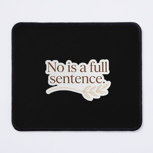 Item preview, No Is A Full.Sentence - mental-health/self-care designed and sold by Designspot2020.