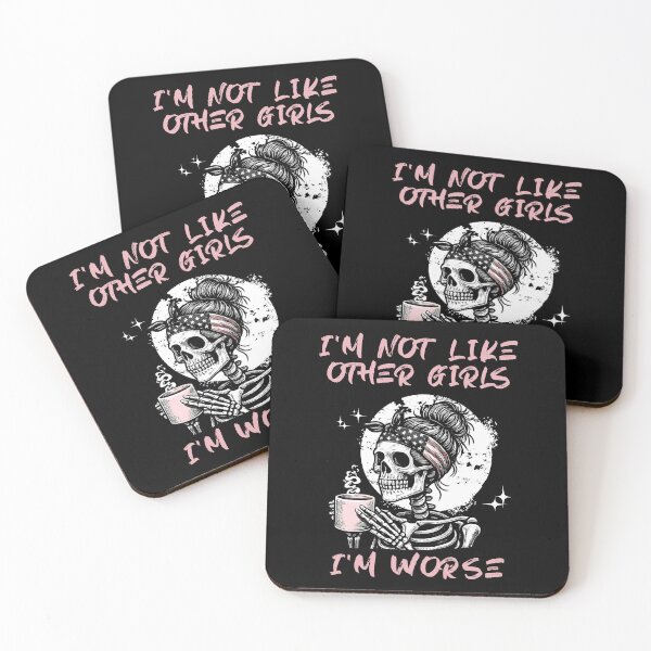 Item preview, i'm not like other girls i'm worse skeleton girl designed and sold by ZuToMi.