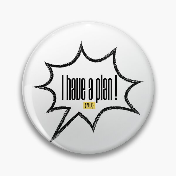 Item preview, comic bubble "I have a plan! (no)" designed and sold by Pyracanthaaa.