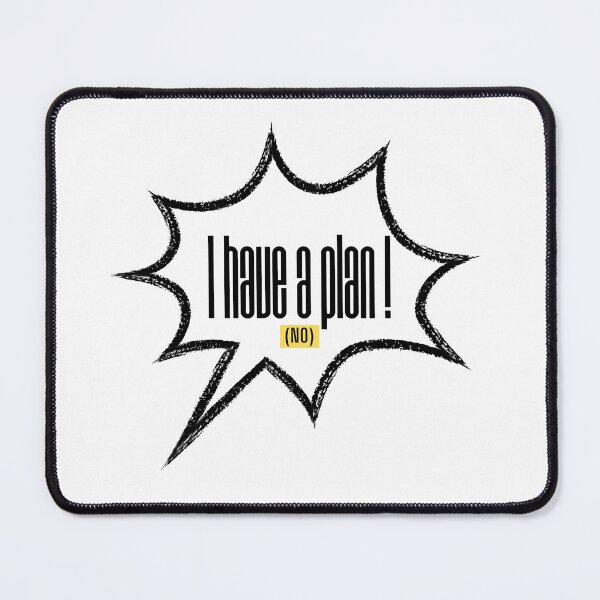 Item preview, comic bubble "I have a plan! (no)" designed and sold by Pyracanthaaa.