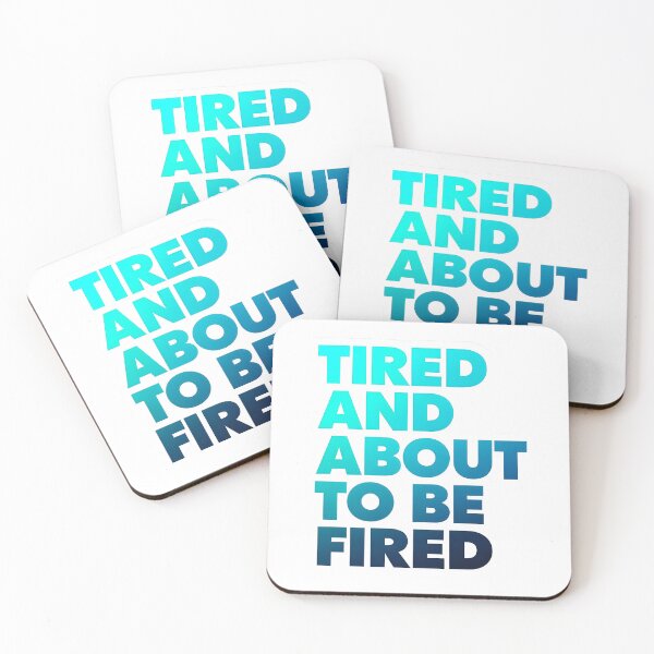 Item preview, Tired and Fired designed and sold by dreamvisionsKG.