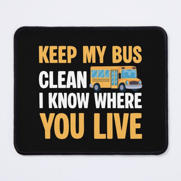 Item preview, Keep my Bus Clean I know where you live - Funny Bus Driver Joke designed and sold by ErmessThiings.