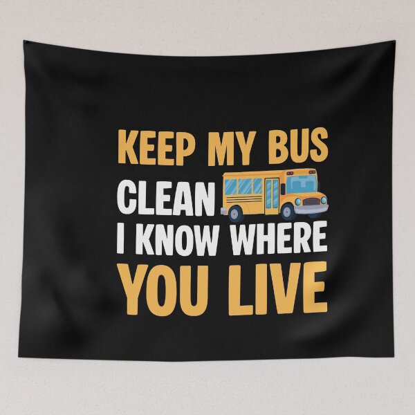 Item preview, Keep my Bus Clean I know where you live - Funny Bus Driver Joke designed and sold by ErmessThiings.