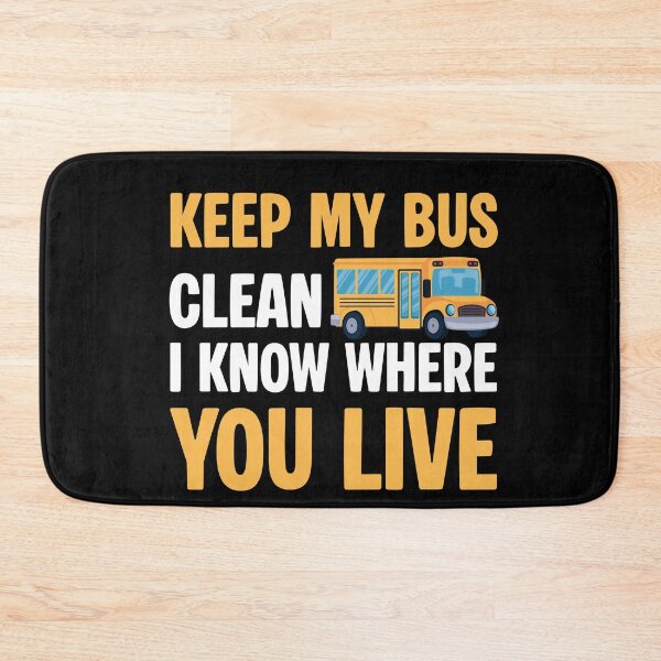 Item preview, Keep my Bus Clean I know where you live - Funny Bus Driver Joke designed and sold by ErmessThiings.