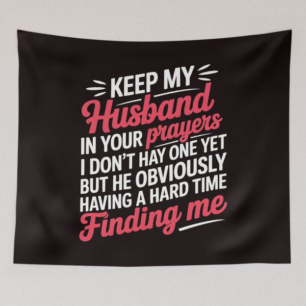 Item preview, Keep My Husband in Your Prayers – Playful Humor Quote designed and sold by Redgiant87x.