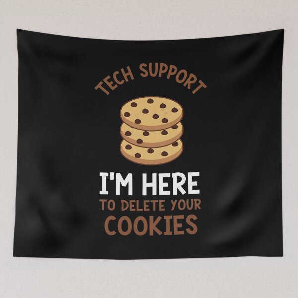 Item preview, Tech Support I'm Here To Delete Your Cookies, Tech Support Design, Technical Support Gift, IT Support, Technical Assistance, Cookies designed and sold by DoodleUrban.