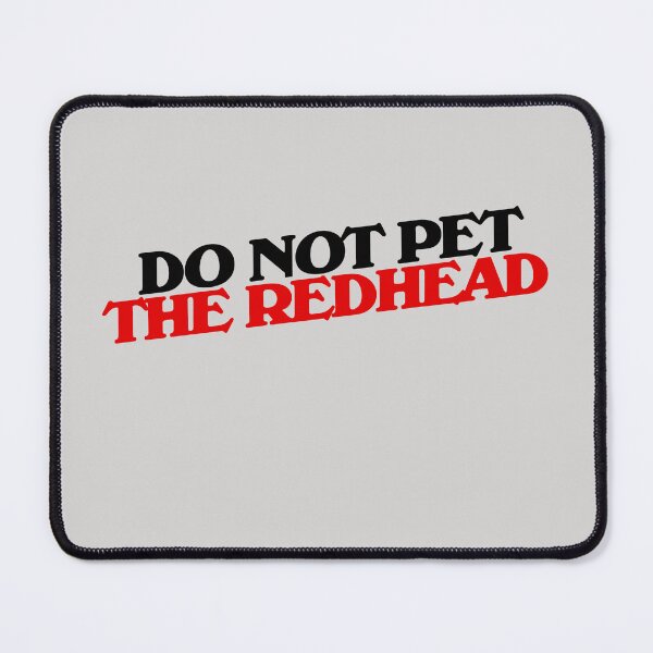 Item preview, Do not pet the redhead designed and sold by FrictionMaxxing.
