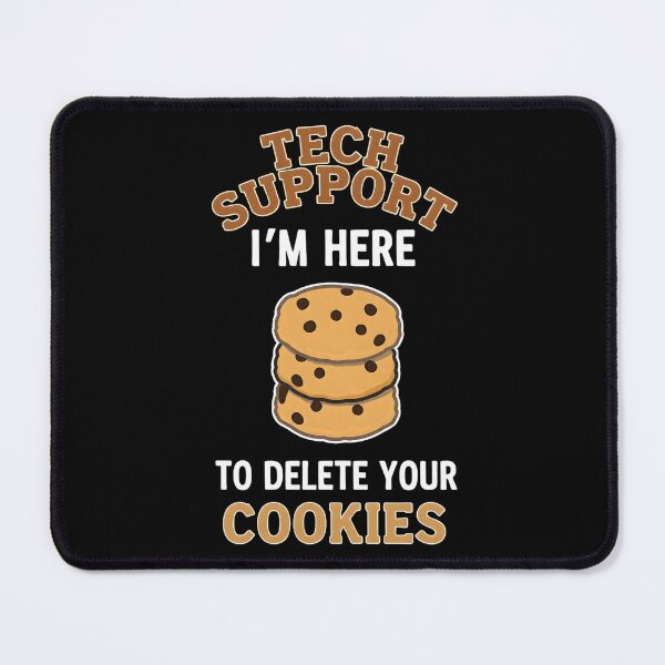 Item preview, Tech Support I'm Here To Delete Your Cookies, Tech Support Design, Technical Support Gift, IT Support, Technical Assistance, Cookies designed and sold by DoodleUrban.