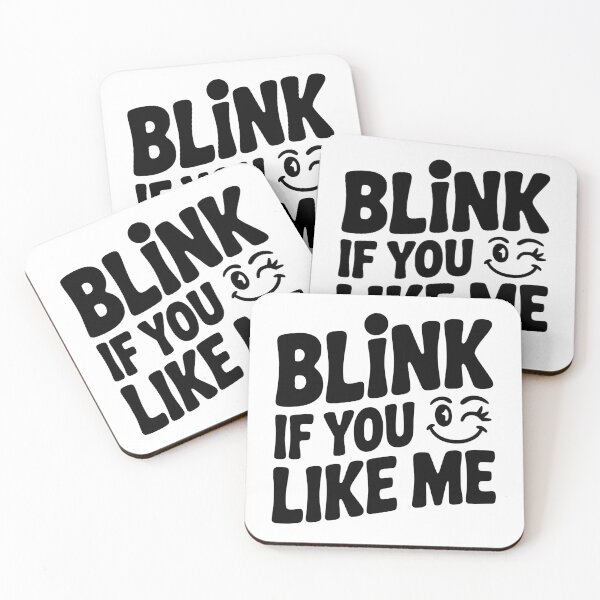 Item preview, Blink If You Like Me designed and sold by Frank Ring.