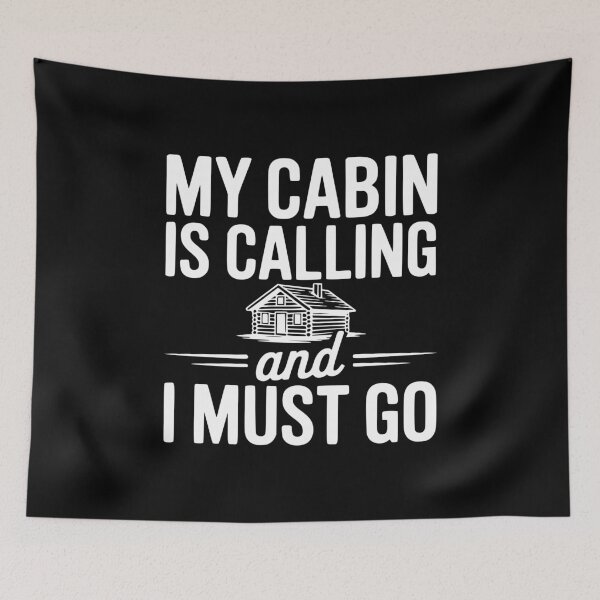 Item preview, My Cabin is Calling and I Must Go designed and sold by Frank Ring.