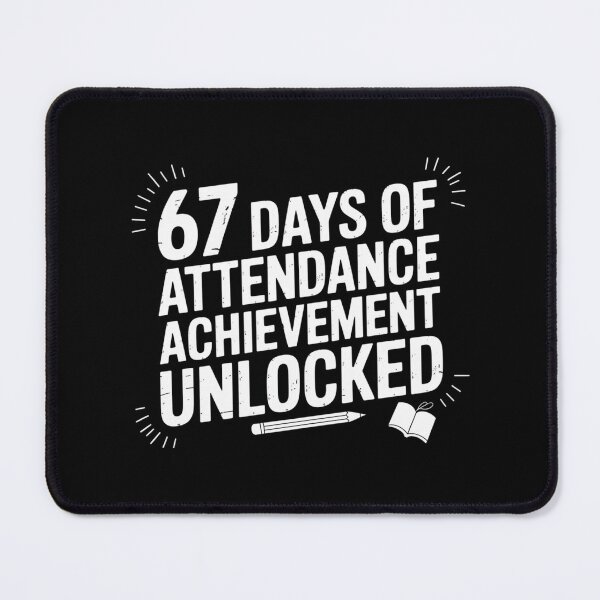 Item preview, 67 Days of Attendance Achievement Unlocked designed and sold by theartfulaspie.