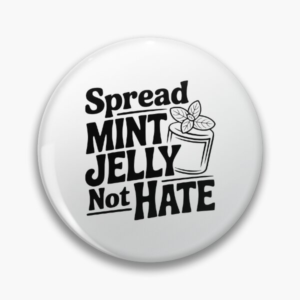 Item preview, Spread Mint Jelly Not Hate designed and sold by Frank Ring.