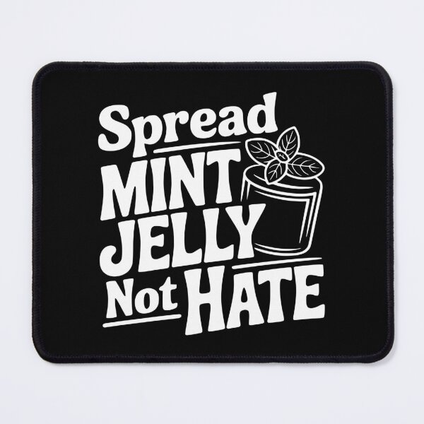 Item preview, Spread Mint Jelly Not Hate designed and sold by Frank Ring.