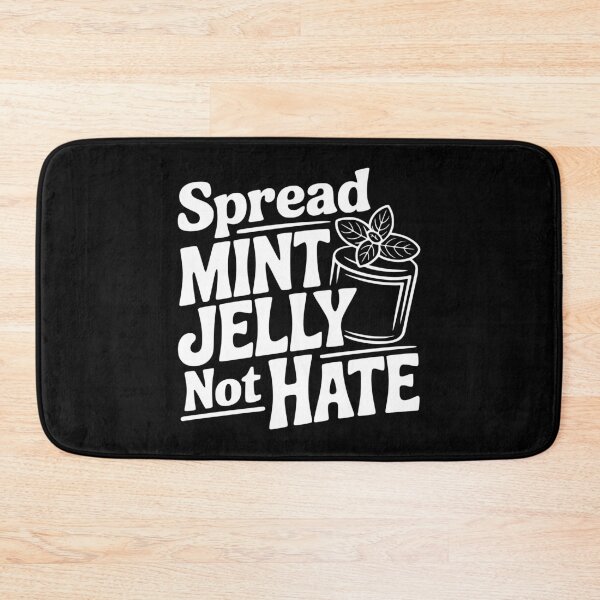 Item preview, Spread Mint Jelly Not Hate designed and sold by Frank Ring.