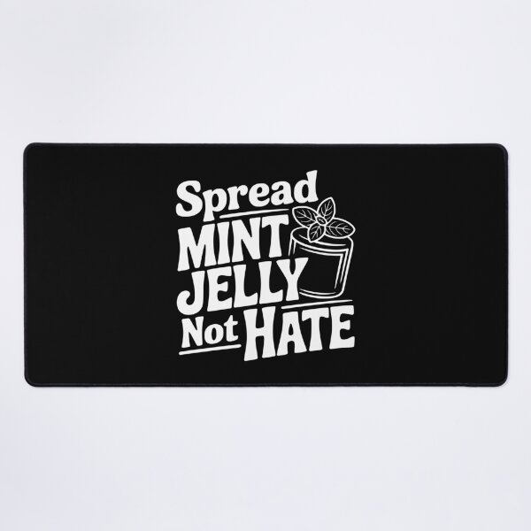 Item preview, Spread Mint Jelly Not Hate designed and sold by Frank Ring.