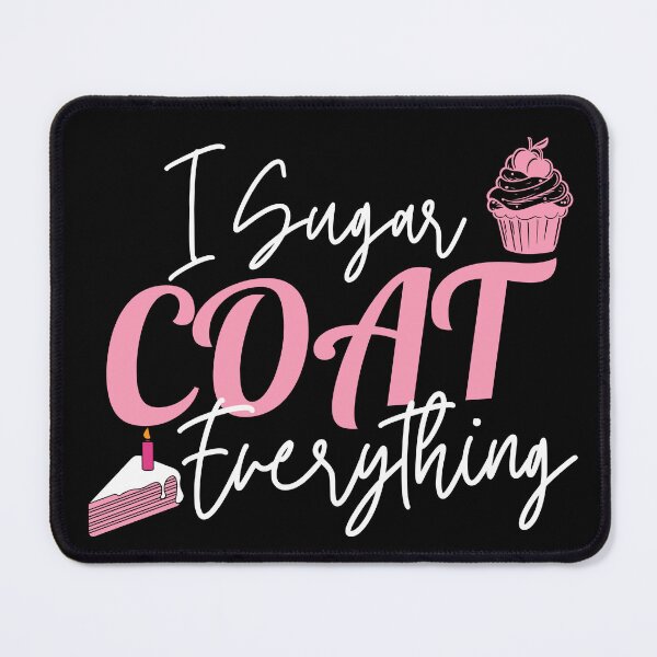 Item preview, I Sugar Coat Everything Holiday Baking Baker Pastry Chef designed and sold by ZACK ART.