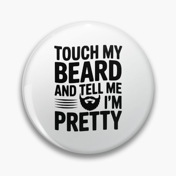 Item preview, Touch My Beard and Tell Me I'm Pretty designed and sold by Frank Ring.