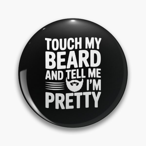 Item preview, Touch My Beard and Tell Me I'm Pretty designed and sold by Frank Ring.