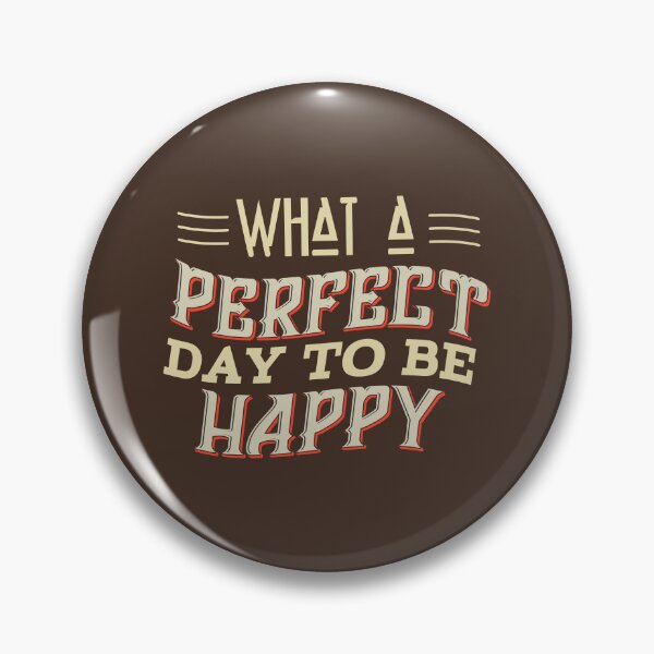 Item preview, What a Perfect Day to Be Happy | Joy, Gratitude & Positive Daily Affirmation Quote designed and sold by Maltachi Designs.