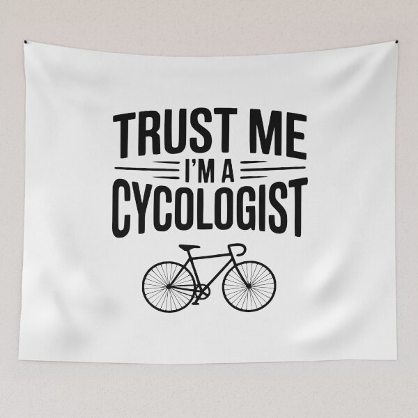 Item preview, Trust Me I'm a Cycologist designed and sold by Frank Ring.