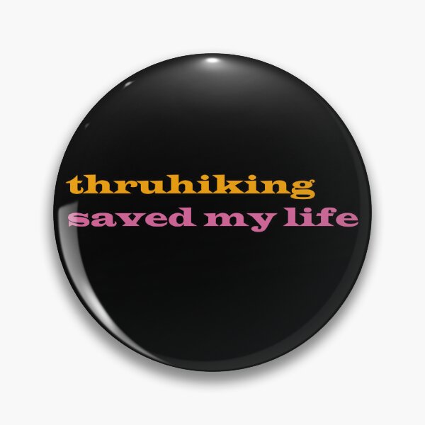 Item preview, Thruhiking Saved My Life designed and sold by KaitlynCDesigns.
