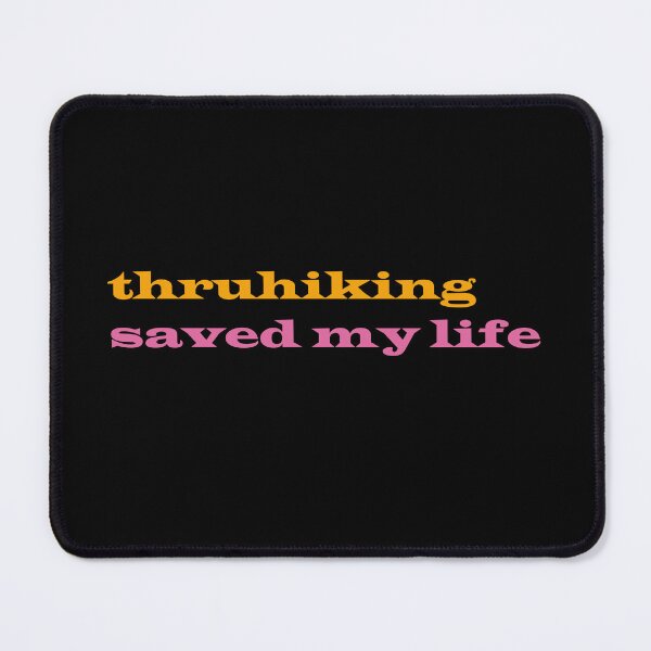 Item preview, Thruhiking Saved My Life designed and sold by KaitlynCDesigns.