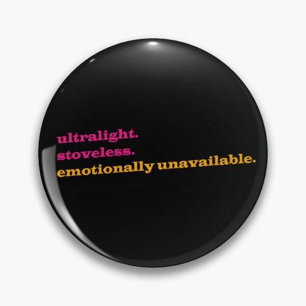 Item preview, Ultralight, Stoveless, and Emotionally Unavailable designed and sold by KaitlynCDesigns.