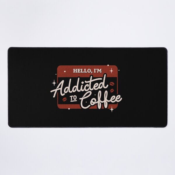 Item preview, Hello I'm Addicted to Coffee by Tobe Fonseca designed and sold by Tobe Fonseca®.