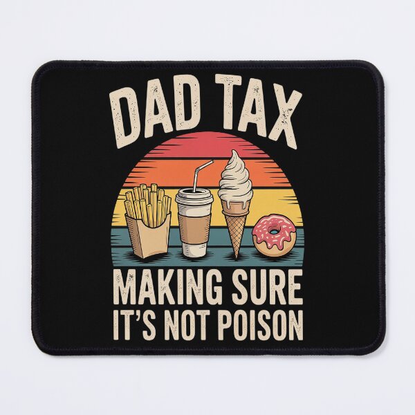 Item preview, Dad Tax Making Sure It's Not Poison Funny Father’s Day designed and sold by Lucaseinar.