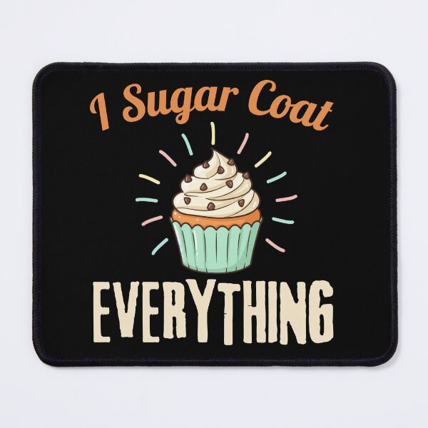 Item preview, Copie de I Sugar Coat Everything Holiday Baking Baker Pastry Chef designed and sold by ZACK ART.