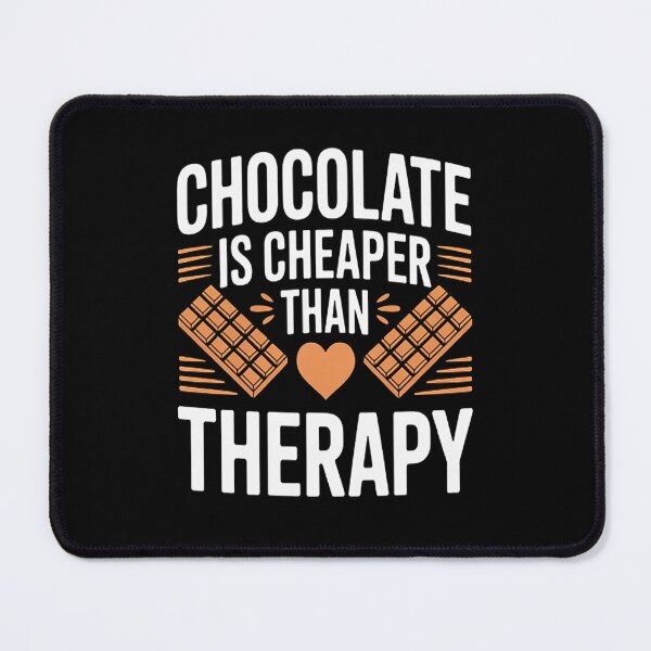 Item preview, Chocolate Is Cheaper Than a Therapy Novelty Cocoa designed and sold by orlodrake.