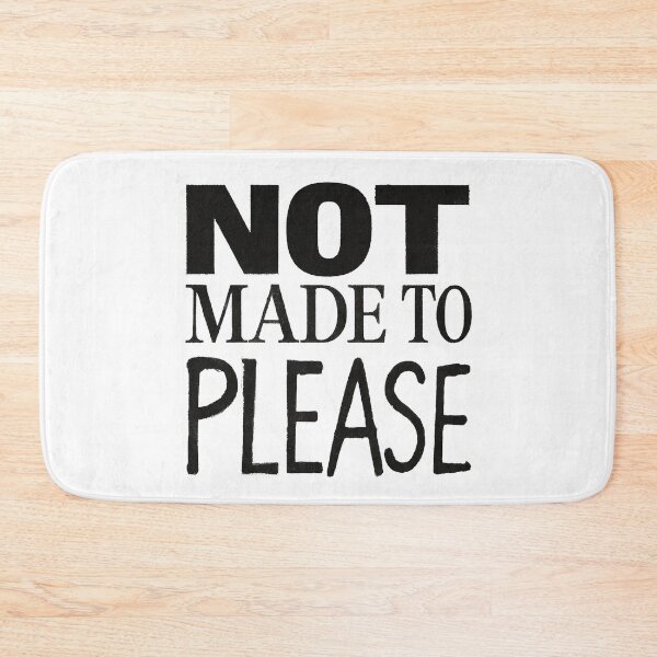 Item preview, NOT MADE TO PLEASE — Anti-Design Statement Typography designed and sold by bisha.