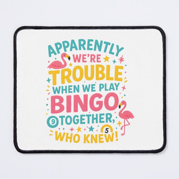 Item preview, Apparently We're Trouble When We Play Bingo Together designed and sold by hemagamo.