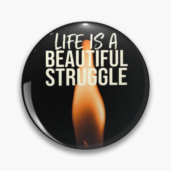Item preview, Life Is a Beautiful Struggle designed and sold by ExquisiteShop22.
