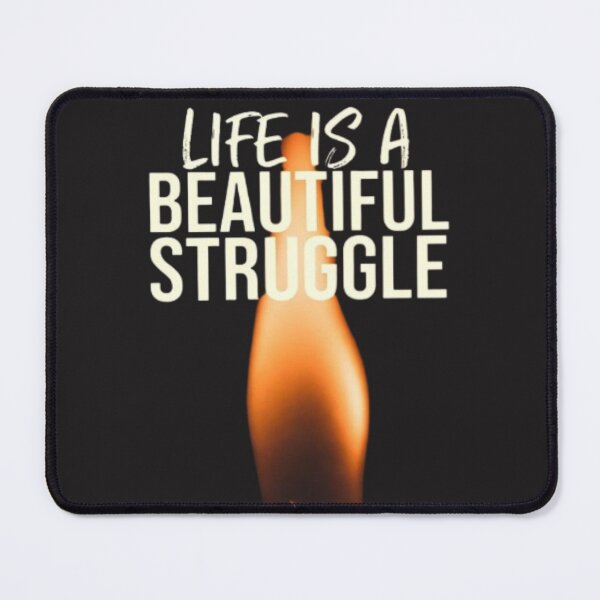 Item preview, Life Is a Beautiful Struggle designed and sold by ExquisiteShop22.