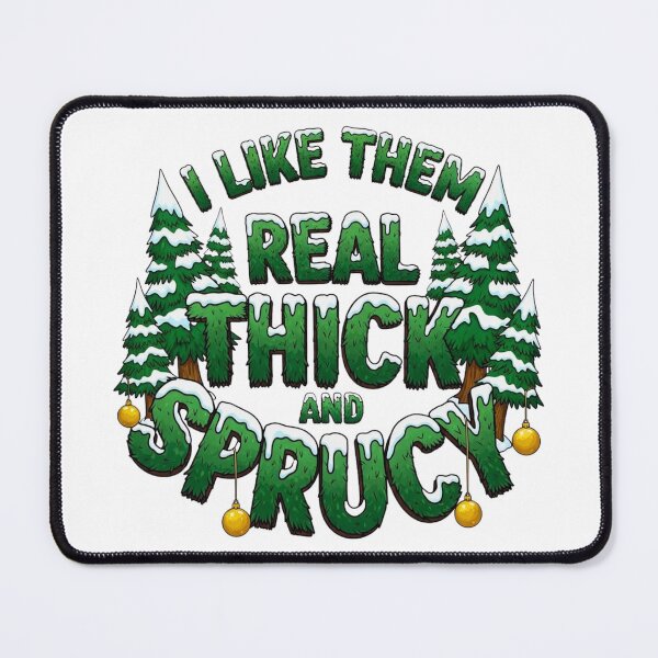Item preview, I like them real thick and sprucy- Funny Christmas designed and sold by FitEnvy.