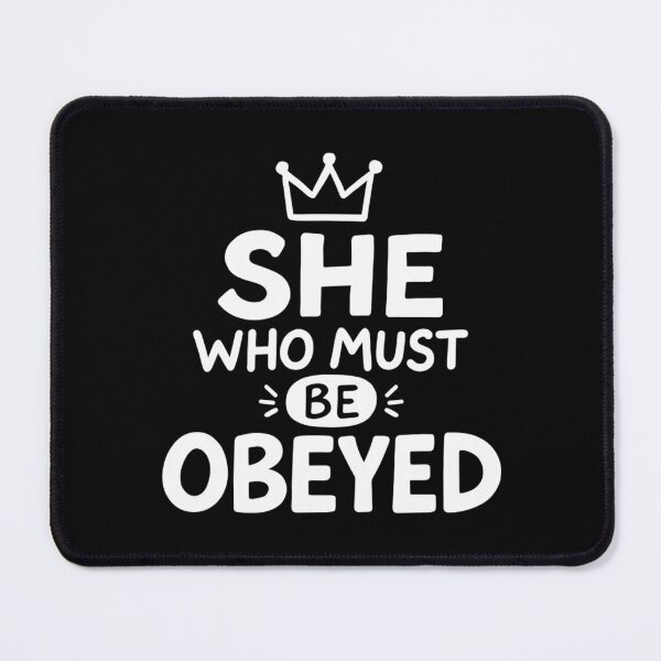 Item preview, She Who Must Be Obeyed Sassy Queen Funny Mom designed and sold by Mason-Pride.