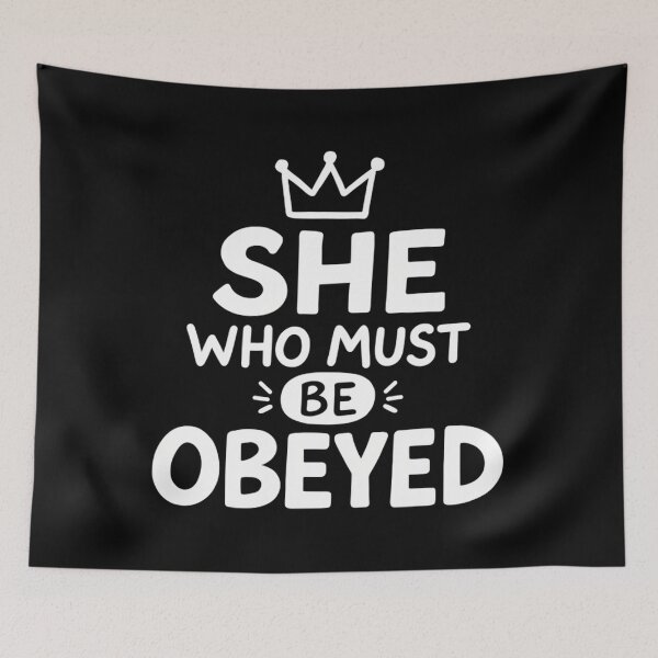 Item preview, She Who Must Be Obeyed Sassy Queen Funny Mom designed and sold by Mason-Pride.