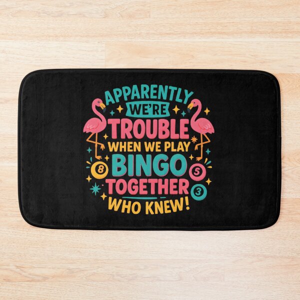 Item preview, Apparently We're Trouble When We Play Bingo Together designed and sold by hemagamo.
