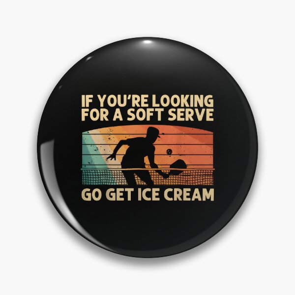 Item preview, Funny Pickleball IF You're Looking For A Soft Serve Go Get Ice Cream designed and sold by ChestOutLoud.