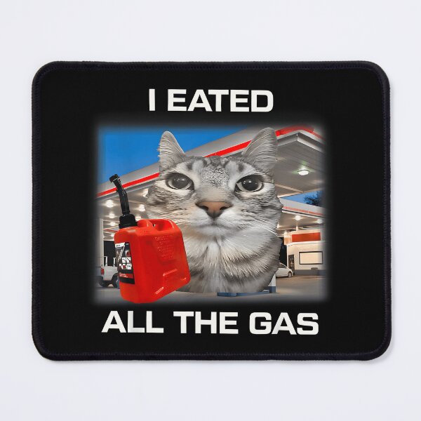 Item preview, I Eated All The Gas Funny Cat Lover Meme designed and sold by ChestOutLoud.