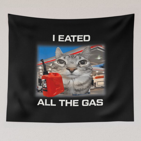 Item preview, I Eated All The Gas Funny Cat Lover Meme designed and sold by ChestOutLoud.