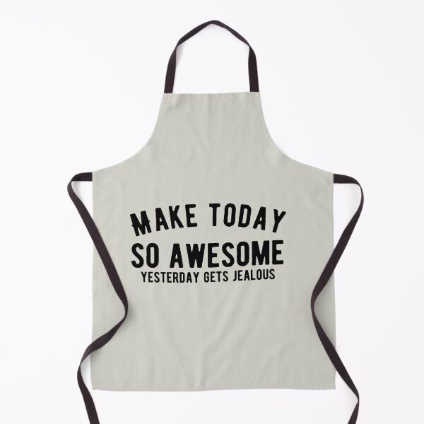 Item preview, Make Today Awesome Yesterday Gets Jealous Quote designed and sold by WAMTEES.