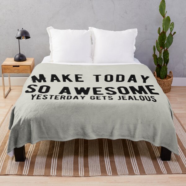 Item preview, Make Today Awesome Yesterday Gets Jealous Quote designed and sold by WAMTEES.