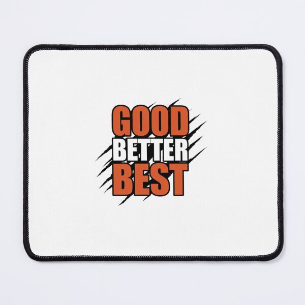 Item preview, Good-better-best art designed and sold by Mega _Tronus .