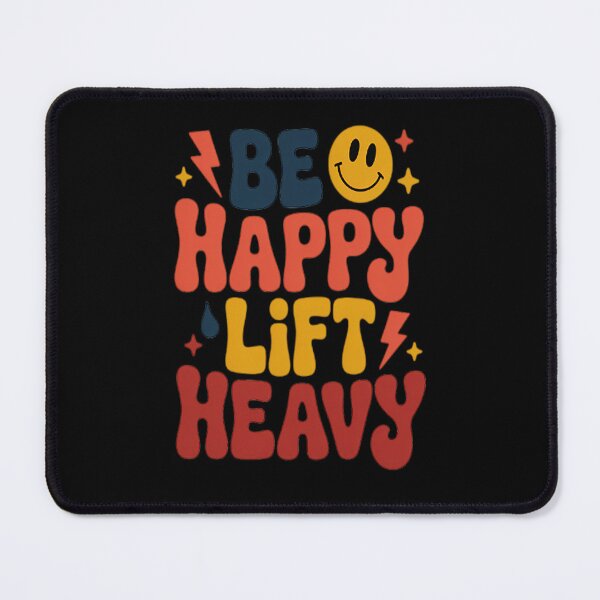 Item preview, Be Happy Lift Heavy Workout for Gym Lover Bodybuilder designed and sold by brinbotty.