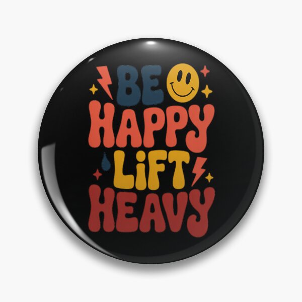 Item preview, Be Happy Lift Heavy Workout for Gym Lover Bodybuilder designed and sold by brinbotty.