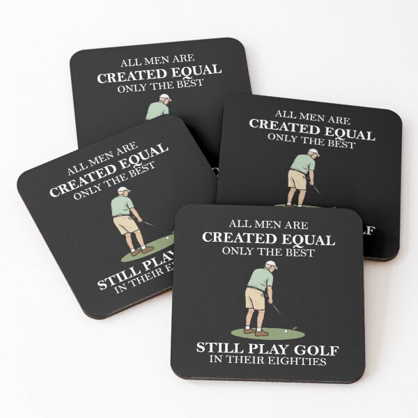 Item preview, all men are created equal only the best still play golf in their eighties designed and sold by khallidaart.